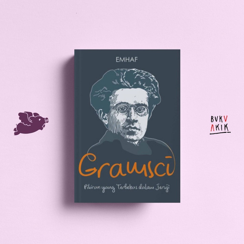 Gramsci (Pikiran Terbebas Dalam Jeruji) - Emhaf