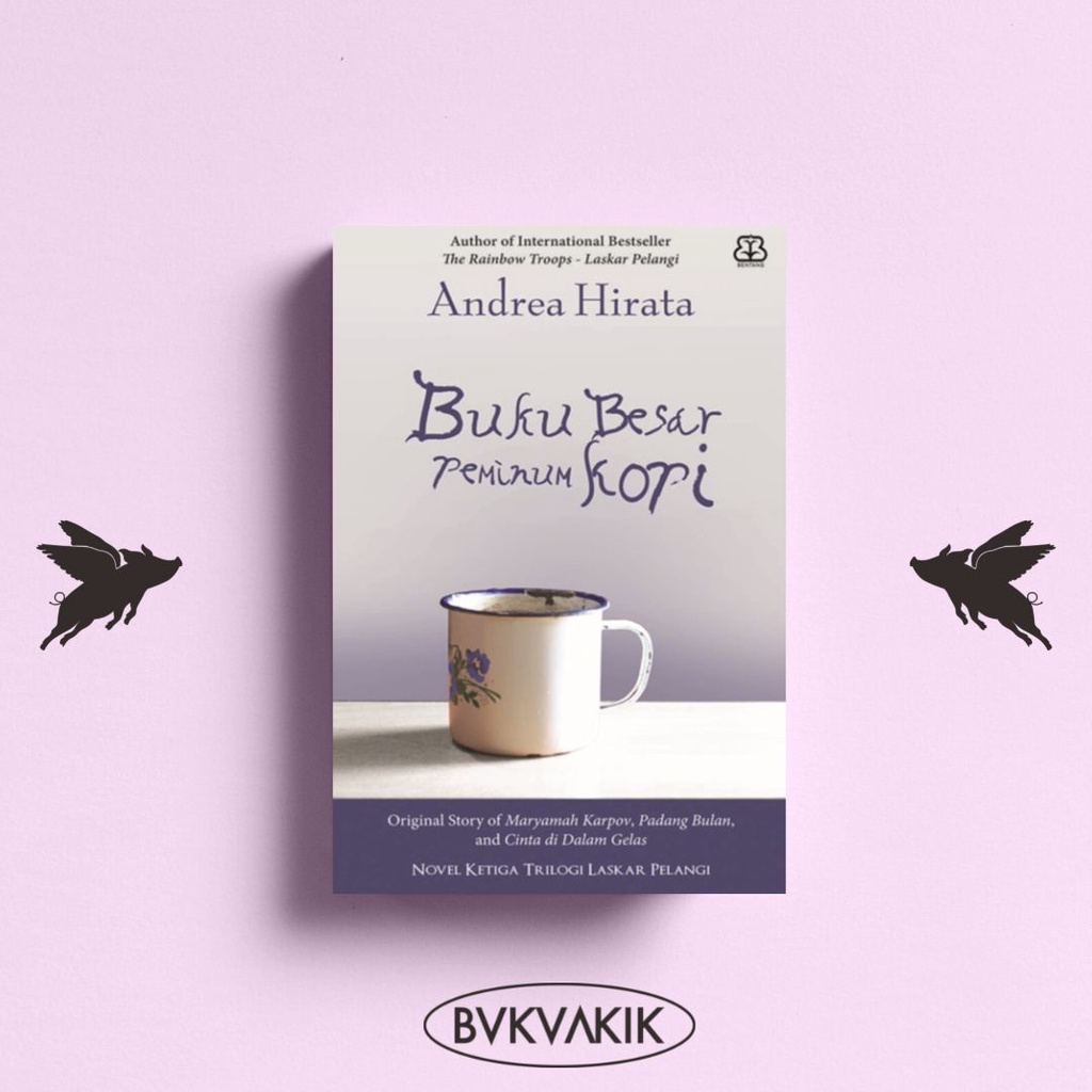 BUKU BESAR PEMINUM KOPI : ORIGINAL STORY - Andrea Hirata