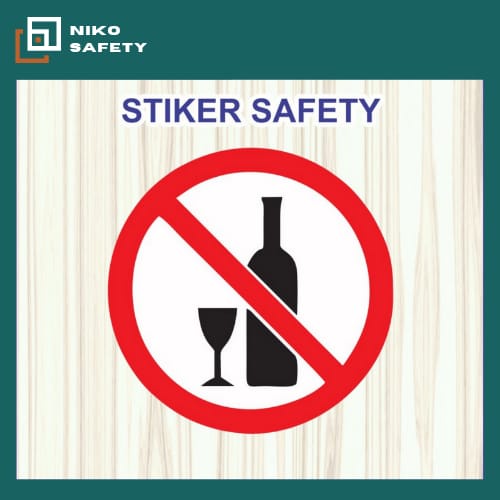 

Sticker Safety Sign /Stiker Dilarang Minuman Keras / Sticker Label K3 / Sticker Custom Nico Safety