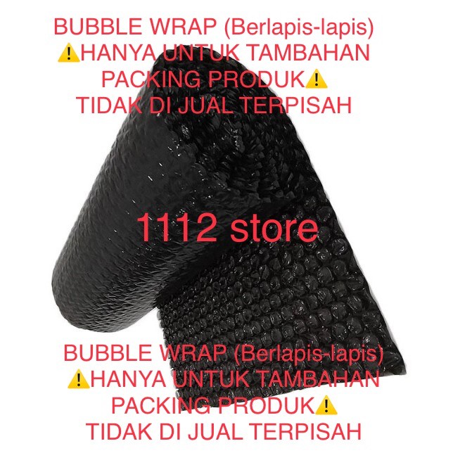 

BUBBLE WRAP “HANYA UNTUK TAMBAHAN PACKING” TIDAK DI JUAL TERPISAH
