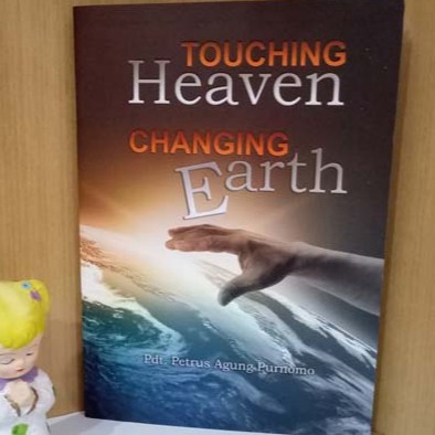 Touching Heaven Changing Earth Petrus Agung Purnomo Buku Kristen Profetik Bahtera Mahanaim