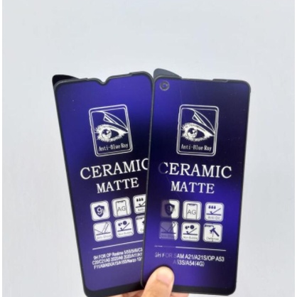 ANTI GORES PELINDUNG LAYAR / SCREEN GUARD / TEMPERED CERAMIC / ANTI BLUE MATTE REALME 6 REALME 5 REALE 5I REALME7 REALME 7I REALME 10 8 4g C11 C12 C15 C17 C20 C21 C21S C31 C35 C30 NARZO 50 5G C30 C33 GT MASTER NEO 2 NEO 3 C53