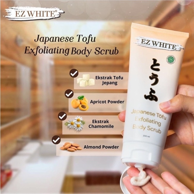 EZ WHITE JAPANESE TOFU EXFOLIATING BODY SCRUB 200ML | body scrub | perawatan tubuh | perawatan kulit
