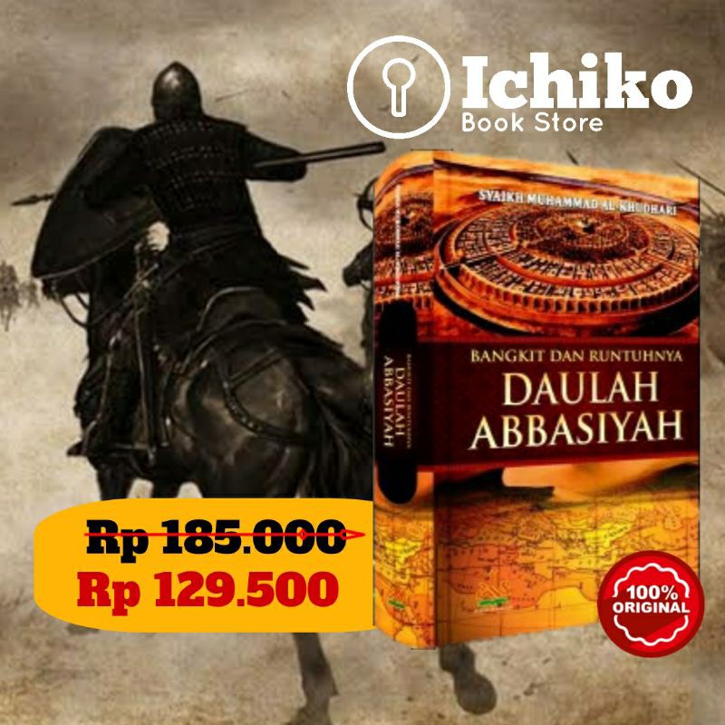 Jual Bangkit Dan Runtuhnya Daulah Abbasiyah - Sejarah Islam - Original ...