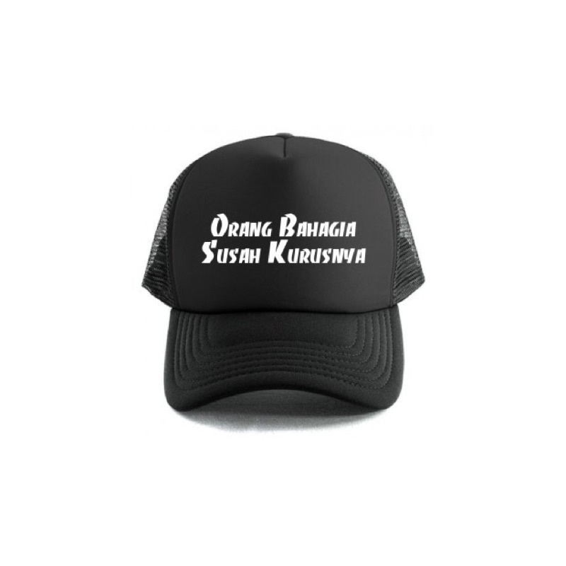 Topi Trucker Orang Bahagia Susah Kurusnya