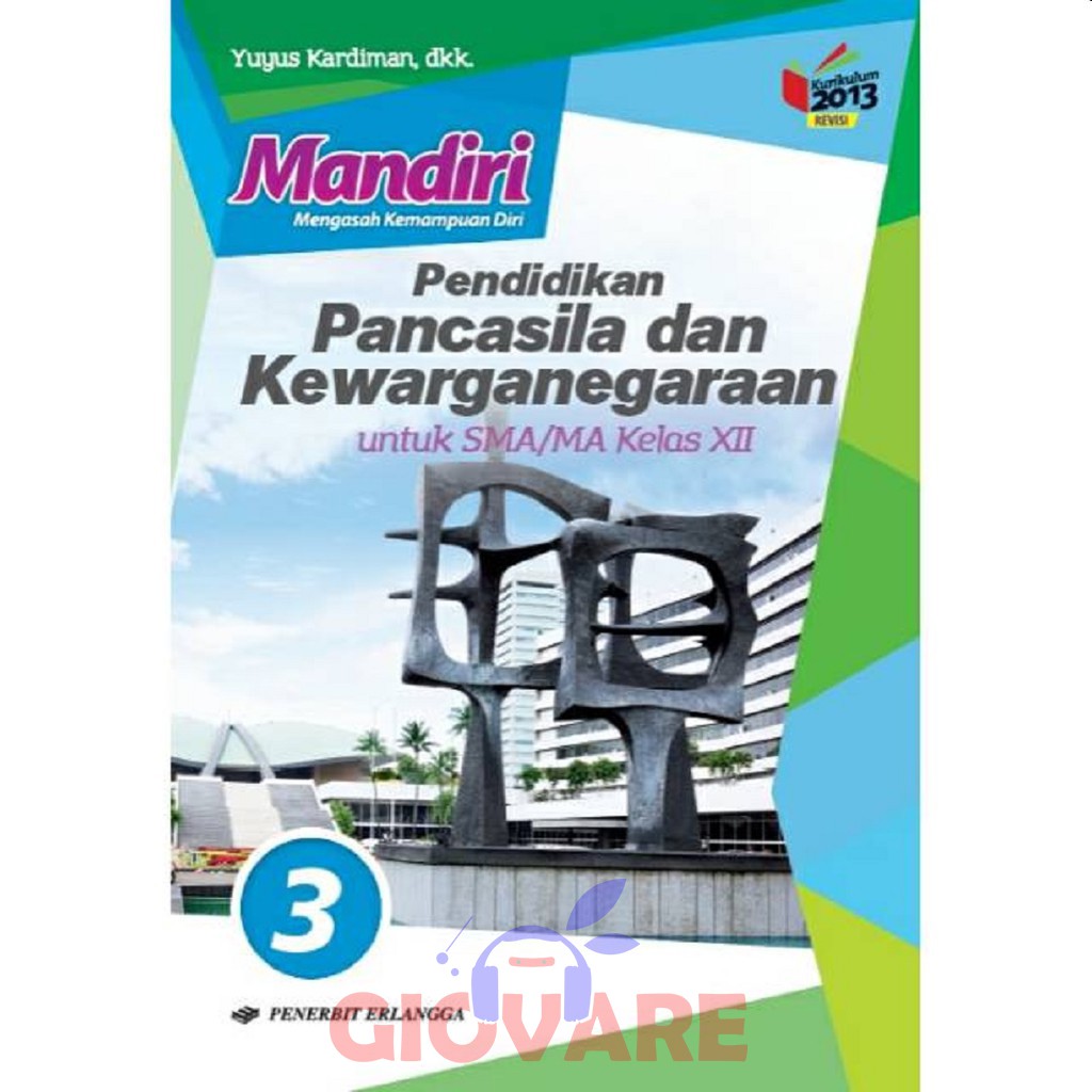 BUKU MANDIRI PPKN SMA KELAS 12 ERLANGGA | PENDIDIKAN PANCASILA DAN KEWARGANEGARAAN K13 REVISI