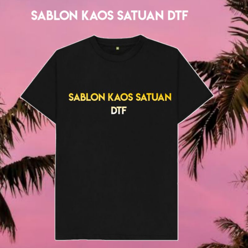 SABLON KAOS SATUAN DTF