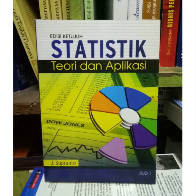 

STATISTIK TEORI DAN APLIKASI EDISI KETUJUH JILID 1 J SUPRANTO