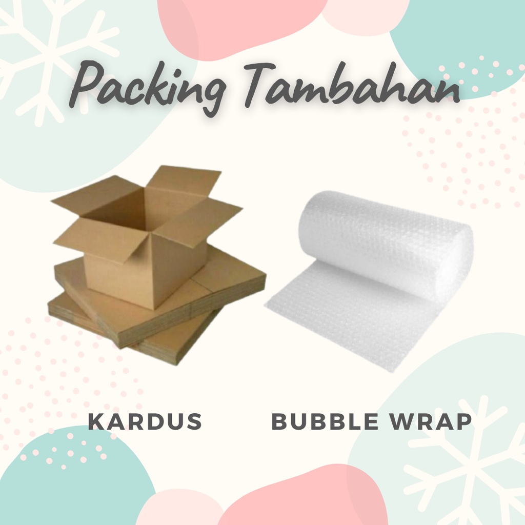 

PACKING TAMBAHAN wajib! - DUS/BUBBLEWRAP