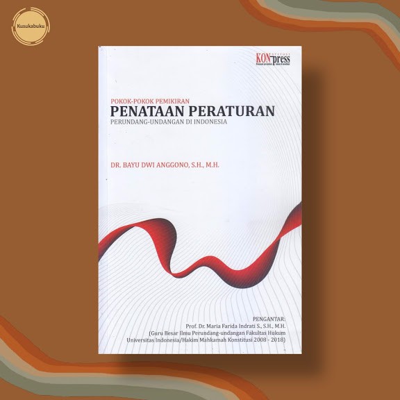 Pokok-Pokok Pemikiran Penataan Peraturan Perundang-Undangan Di Indonesia - Konstitusi Press