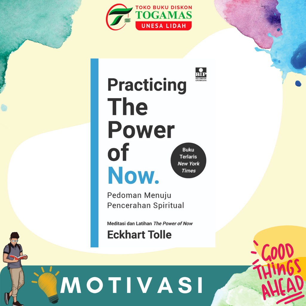 PRACTICING THE POWER OF NOW: PEDOMAN MENUJU PENCERAHAN SPIRITUAL KARYA ECKHART TOLLE