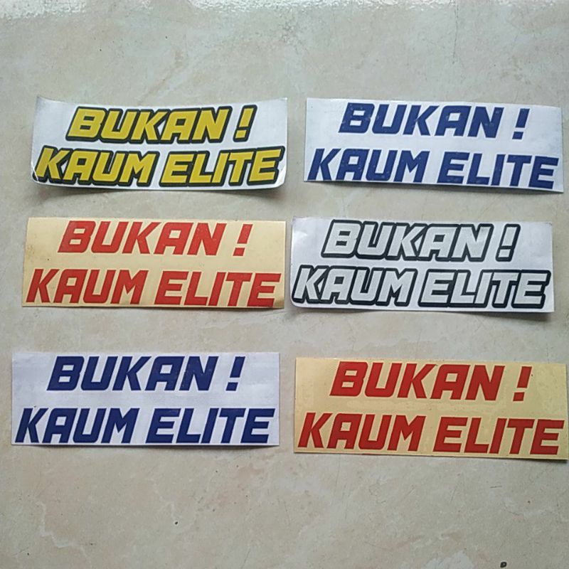 stiker cutting BUKAN KAUM ELITE, stiker Motor Mobil Laptop