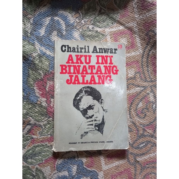 AKU INI BINATANG JALANG - CHAIRIL ANWAR