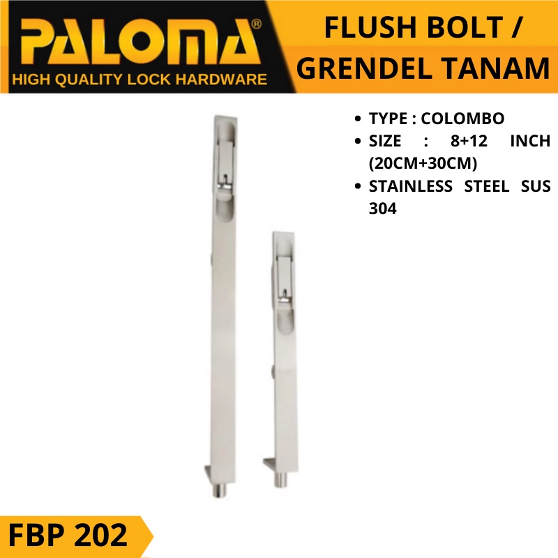 PALOMA FBP 202 FLUSH BOLT GRENDEL TANAM 8 + 12 INCH ( 20 + 30 CM ) STAINLESS STEEL