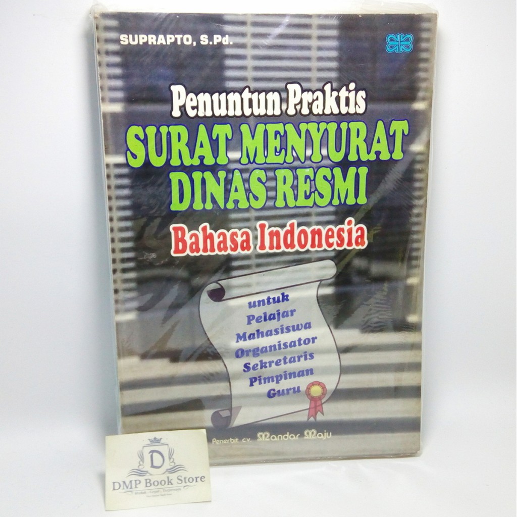 

Penuntun Praktis Surat Menyurat Dinas Resmi Bahasa Indonesia - Suprapto S Pd