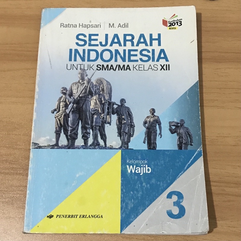 

Sejarah Indonesia (kelompok wajib) Kelas 12 Erlangga
