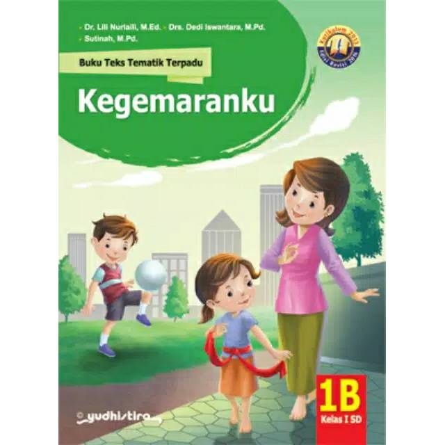 Buku Teks Tematik Terpadu Kelas 1 SD Tema 1B Kurikulum 2013 Edisi Revisi 2016