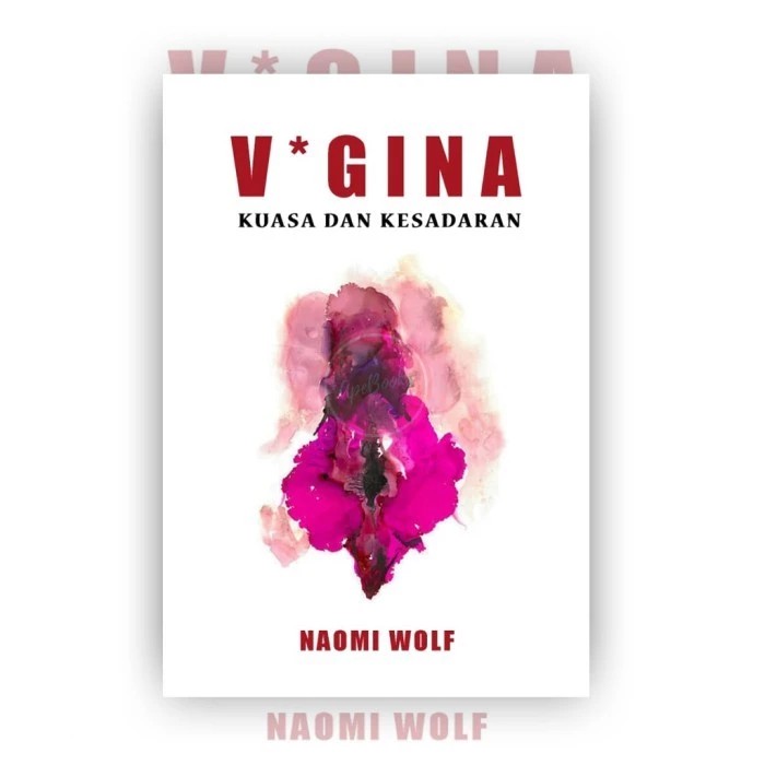Naomi Wolf - V*gina, Kuasa dan Kesadaran (ORI/Asli)