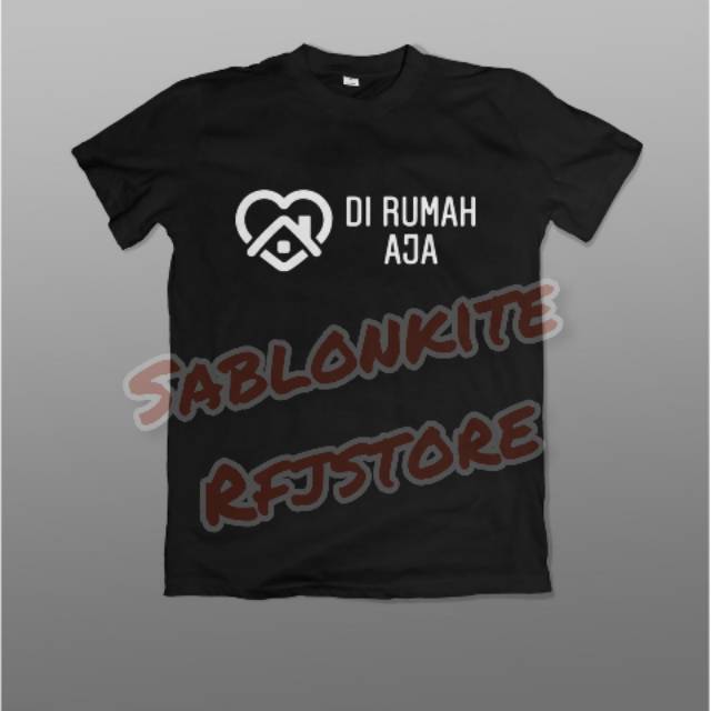 MURAH !!! KAOS DIRUMAH AJA BAHAN COMBED 30S