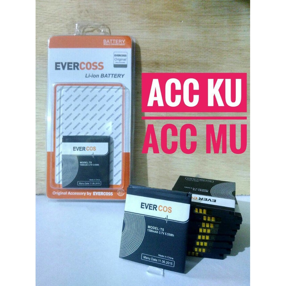 BATTERY / BATERAI EVERCOSS T5 ORI 99 HIGH QUALITY