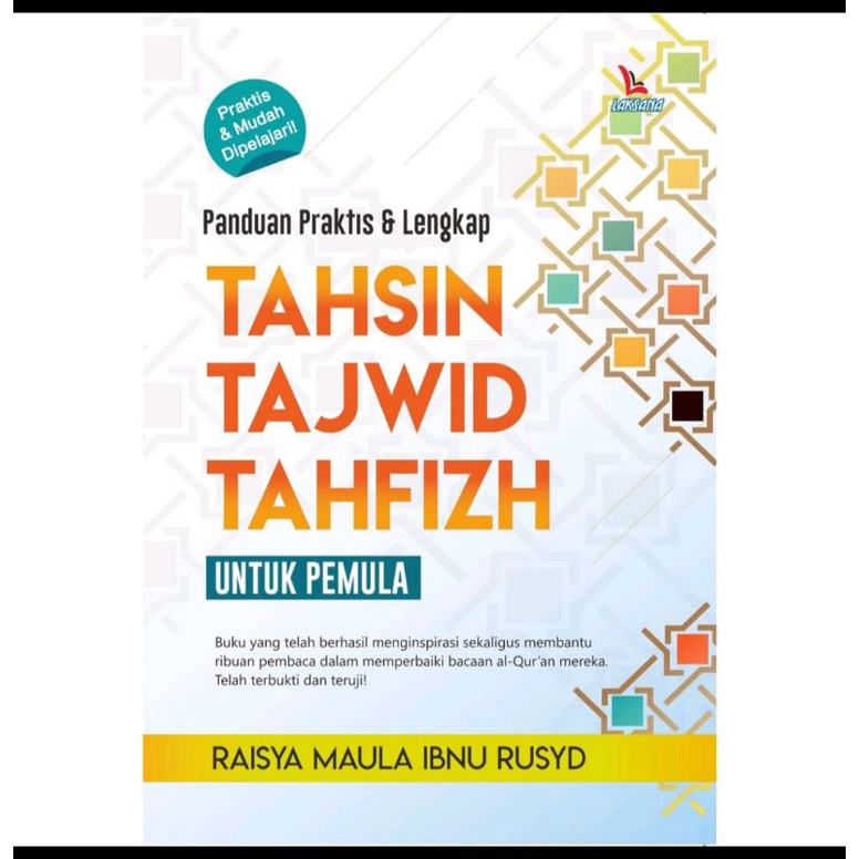 PANDUAN PRAKTIS DAN LENGKAP TAHSIN, TAJWID, TAHFIDZ UNTUK PEMULA