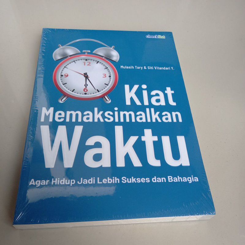 BUKU KIAT MEMAKSIMALKAN WAKTU AGAR HIDUP JADI LEBIH SUKSES DAN BAHAGIA
