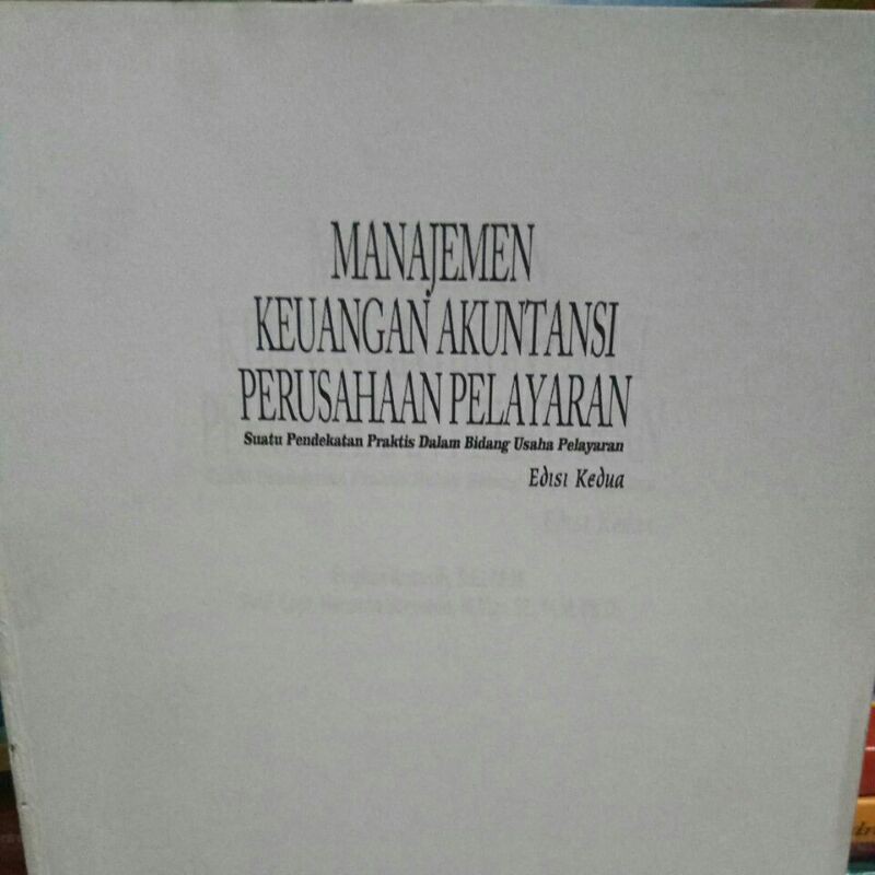 

MANAJEMEN KEUANGAN AKUTANSI PERUSAHAAN PELAYARAN.edisi kedua