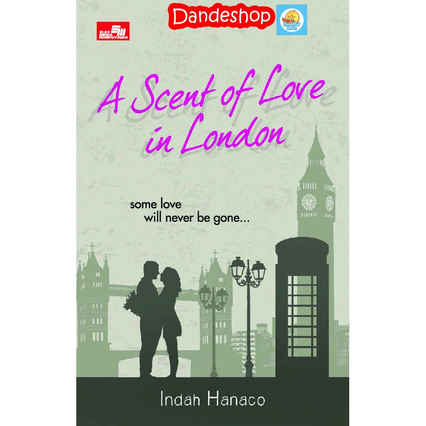 

A Scent of Love in London - Buku Novel Oleh Indah Hanaco