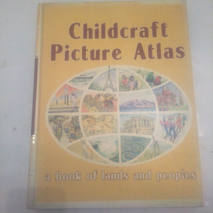 BUKU CHILDCRAFT PICTURE ATLASS A BOOK OF LANDS AND PEOPLES