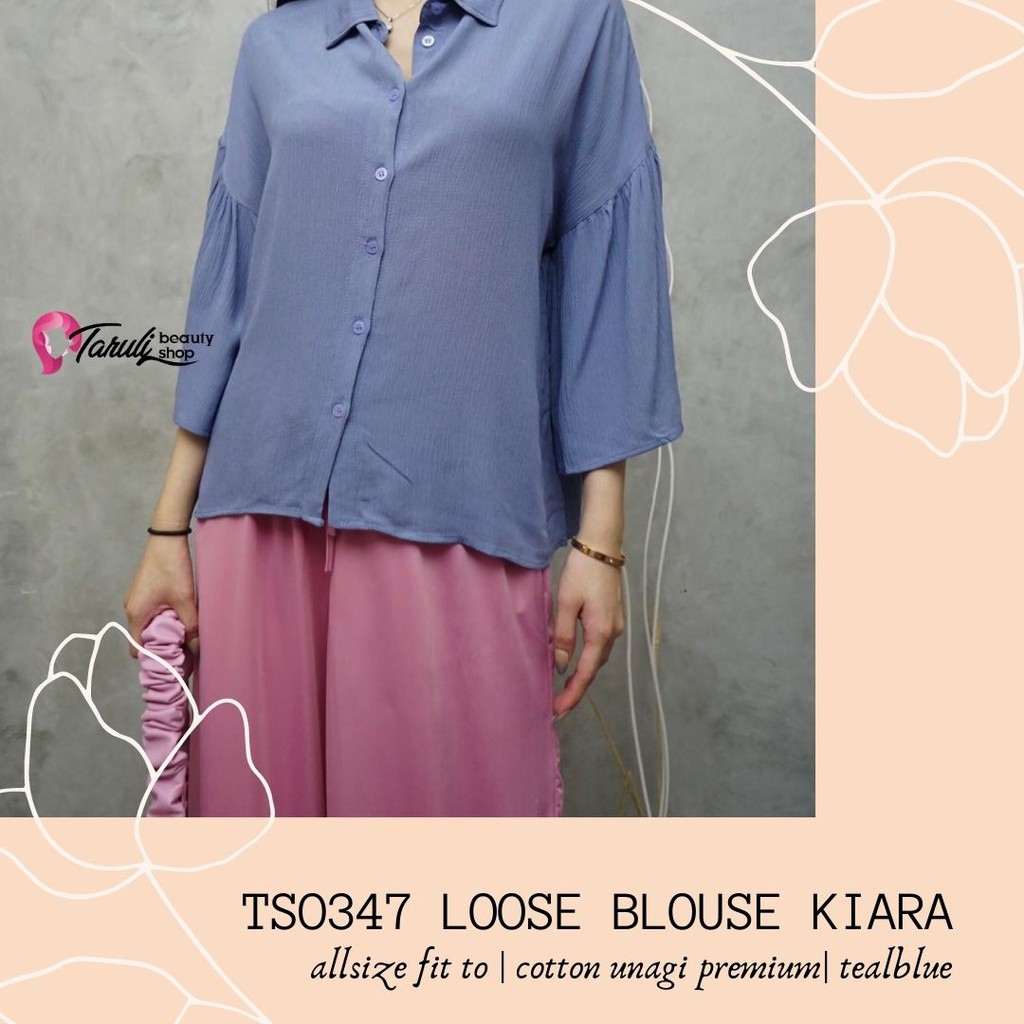 BAJU WANITA PREMIUM / LOOSE BLOUSE KIARA / BAHAN COTTON UNAGI PREMIUM TS0347