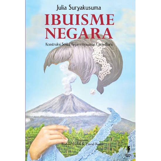 Ibuisme Negara: Konstruksi Sosial Keperempuanan Orde Baru