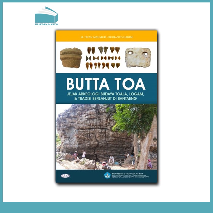 Butta Toa: Jejak Arkeologi Budaya Toala, Logam, dan Tradisi Berlanjut di Bantaeng