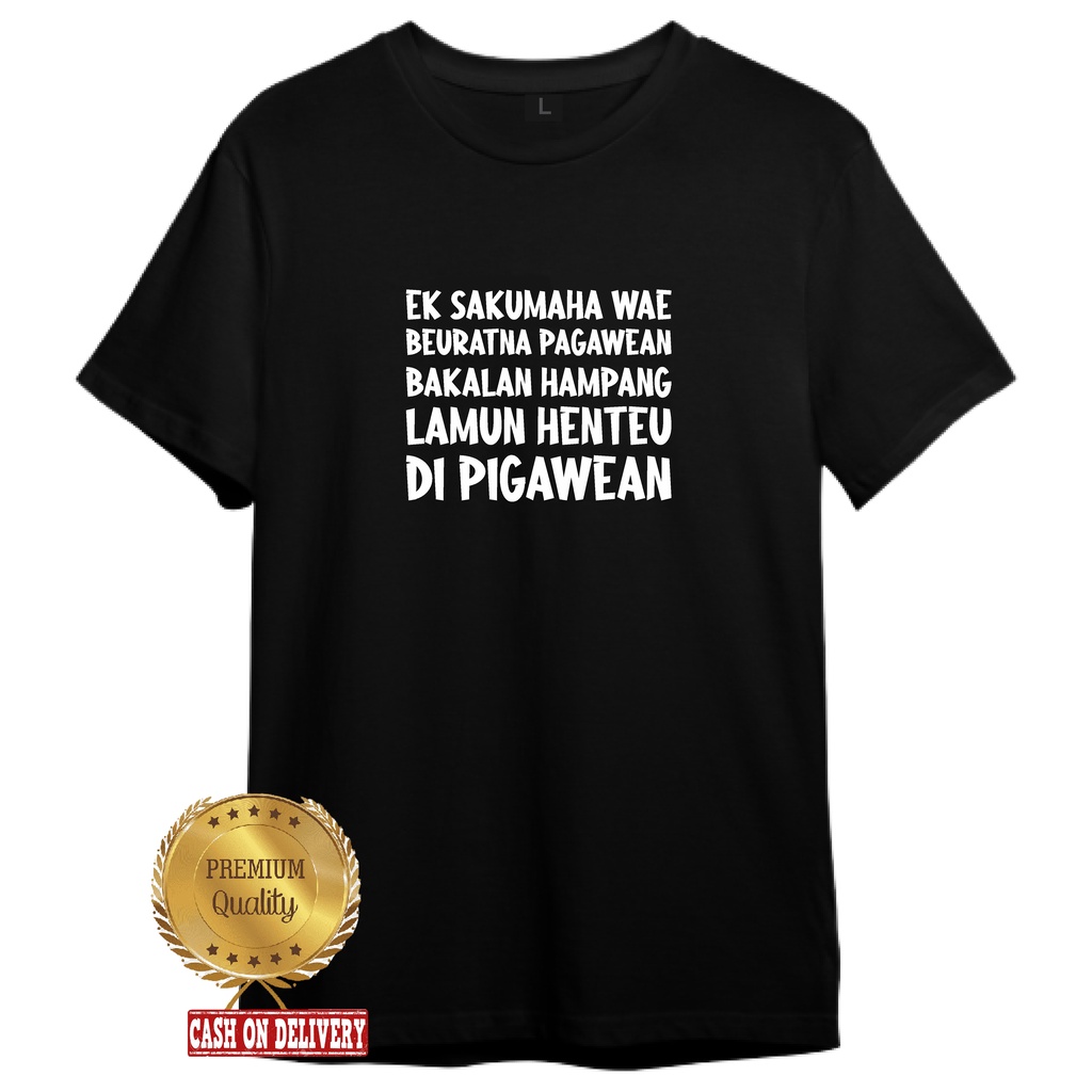 KAOS HUMOR KATA KATA SUNDA KAOS LUCU LENGAN PENDEK KAOS SANTRI KAOS PRIA KAOS WANITA KAOS PREMIUM KA