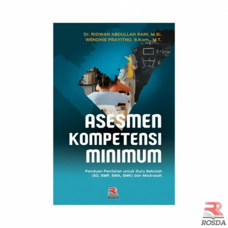 

Asesmen Kompetensi Minimum Panduan Penilaian untuk Guru Sekolah - ROSDA