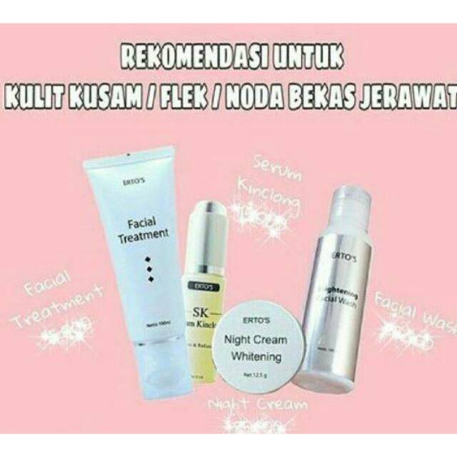 Paket Ertos (Facial Treatment + Serum Kinclong + Night Cream Whitening + Brightening Facial Wash)