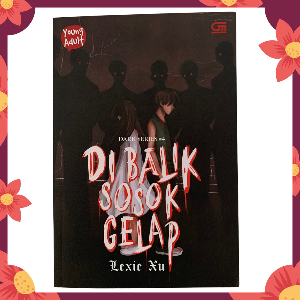 PRELOVED BUKU MURAH & ORI Young Adult: Dark Series#4: Di Balik Sosok Gelap - Lexie Xu