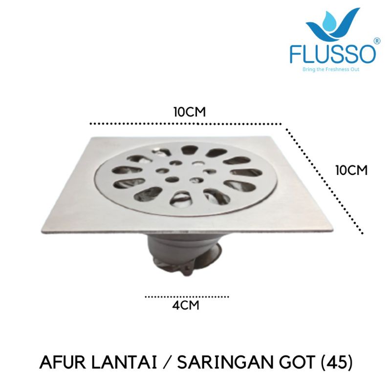 AFUR LANTAI 4&quot; / SARINGAN GOT TYPE-45 STAINLESS FLUSSO HIGH QUALITY