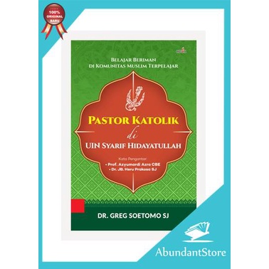Buku Pastor Katolik di UIN Syarif Hidayatullah - Greg Soetomo SJ