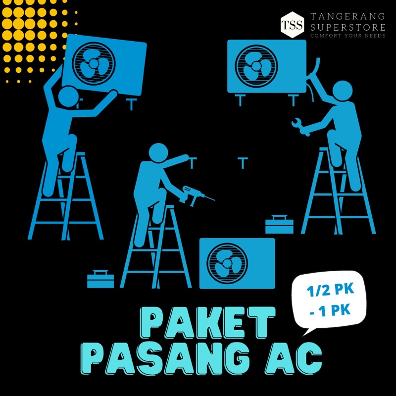 PAKET PASANG AC 1/2 PK , 3/4PK , 1 PK