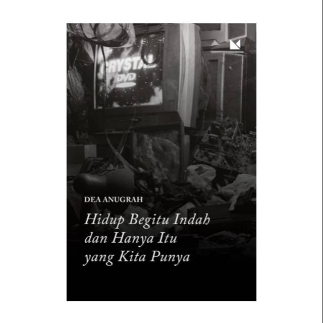 Hidup Begitu Indah dan Hanya itu yang Kita Punya