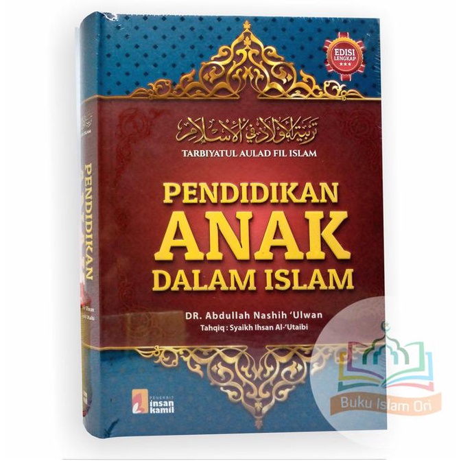 

Pendidikan Anak Dalam Islam - Insan Kamil Star Seller Termurah