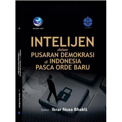 Buku Intelijen dalam Pusaran Demokrasi di Indonesia Pasca Orde Baru - Ikrar Nusa Bhakti
