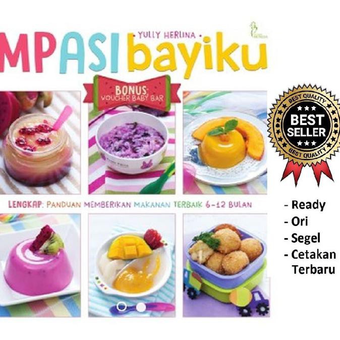 

Buku Resep Makanan pendamping ASI untuk bayi MPASI : MP-ASI BAYIKU