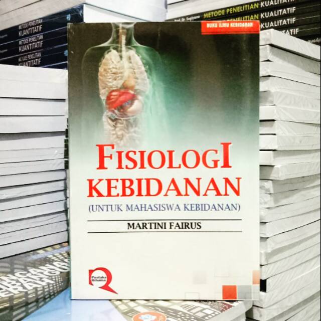 

JUDUL: FISIOLOGI KEBIDANAN UNTUK MAHASISWA KEBIDANAN.