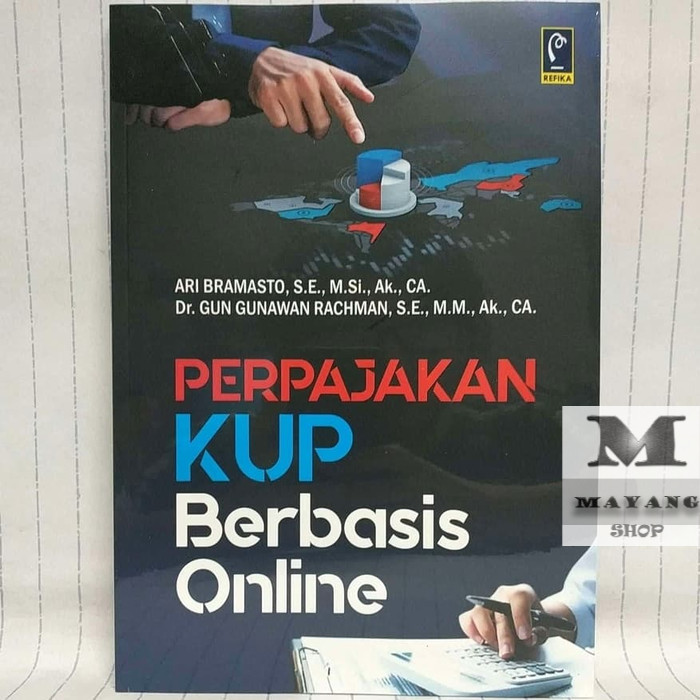 

Buku ASLI Perpajakan KUP Berbasis Online Ari Bramasto, S.E., M.Si., Ak., CA REFIKA