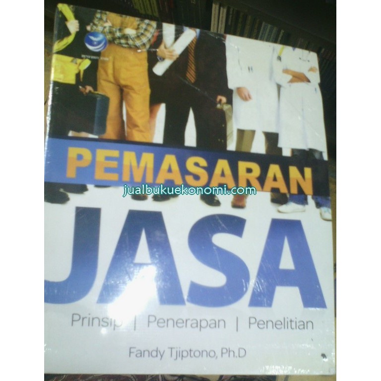 

Buku Pemasaran Jasa, Prinsip, Penerapan Dan Penelitian -Fandy Tjiptono