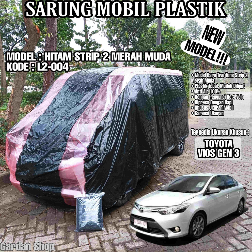 Sarung Mobil Plastik TOYOTA VIOS GEN 3 Hitam Strip 2 Merah Muda Full Anti Air Full Waterproof