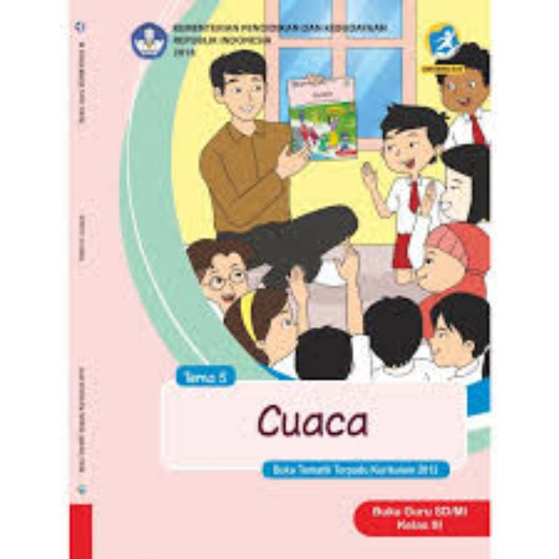 

Kelas 3 Guru - Buku Tematik Terpadu K.13 Tema 5 Cuaca Semester 2