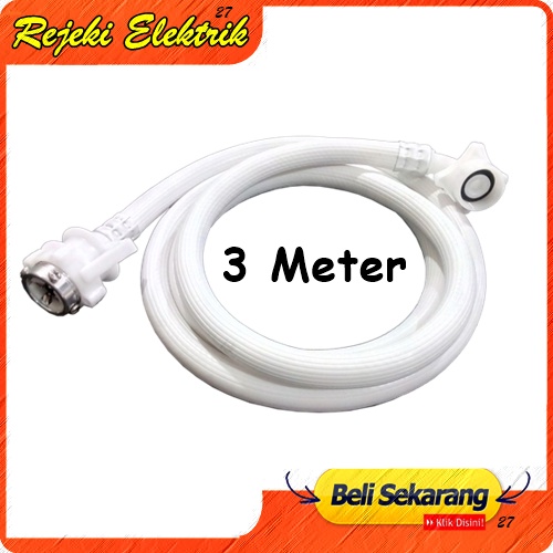 Selang Air Kran Mesin Cuci 1 Tabung 3 Meter  /Selang Mesin Cuci Inlet 1 Tabung