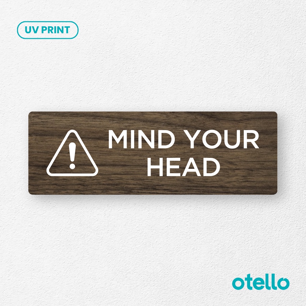 Otello - Papan Tulisan Mind Your Head Sign Board Kayu Awas Kepala Print UV Signage Peringatan Sticker Dinding Tempel